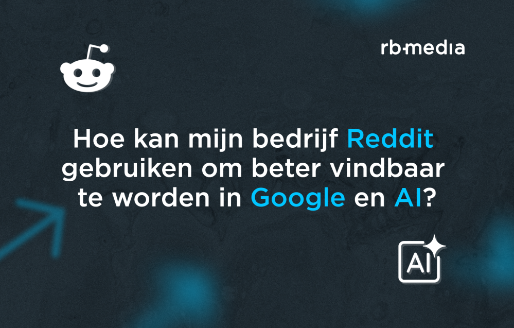 Hoe-kan-mijn-bedrijf-Reddit-gebruiken-om-beter-vindbaar-te-worden-in-Google-en-AI-RB-Media.png